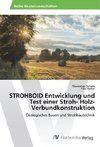 STROHBOID Entwicklung und Test einer Stroh- Holz- Verbundkonstruktion