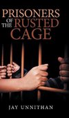 Prisoners of the Rusted Cage