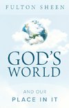 God's World and Our Place in It