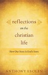 Reflections on the Christian Life