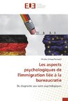 Les aspects psychologiques de l'immigration liée à la bureaucratie