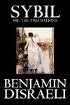 Sybil, or the Two Nations by Benjamin Disraeli, Fiction, Classics
