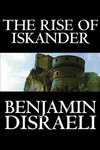 The Rise of Iskander by Benjamin Disraeli, Fiction, Historical