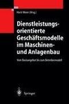 Dienstleistungsorientierte Geschäftsmodelle im Maschinen- und Anlagenbau