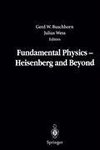 Fundamental Physics - Heisenberg and Beyond