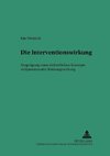 Die Interventionswirkung - Ausprägung eines einheitlichen Konzepts zivilprozessualer Bindungswirkung