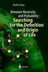 Between Necessity and Probability: Searching for the Definition and Origin of Life