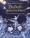 Bunt erzählte Klassiker: Ballettgeschichten