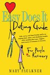 Easy Does It Dating Guide:for People In Recovery