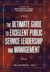 The Ultimate Guide to Excellent Public Service Leadership and Management