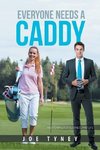 Everyone Needs a Caddy