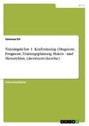 Trainingslehre 1. Krafttraining (Diagnose, Prognose, Trainingsplanung Makro - und Mesozyklus, Literaturrecherche)