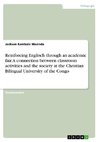 Reinforcing Englisch through an academic fair. A connection between classroom activities and the society at the Christian Bilingual University of the Congo