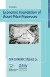 Economic Foundation of Asset Price Processes