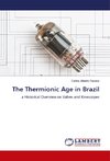 The Thermionic Age in Brazil