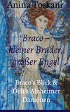 Braco - kleiner Bruder, großer Engel