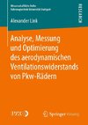 Analyse, Messung und Optimierung des aerodynamischen Ventilationswiderstands von Pkw-Rädern