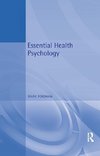 Forshaw, M: Essential Health Psychology