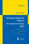 Stochastic Calculus for Finance I