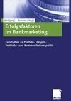 Erfolgsfaktoren im Bankmarketing