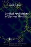 Medical Applications of Nuclear Physics