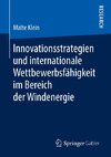 Innovationsstrategien und internationale Wettbewerbsfähigkeit im Bereich der Windenergie