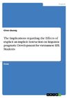 The Implications regarding the Effects of explicit an implicit Instruction on linguistic pragmatic Development for vietnamese EFL Students