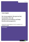 Die kommunikative Kompetenz bei Gesprächen über die Mitarbeiterentwicklung und beim Beschwerdemanagement