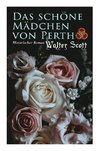 Scott, W: Das schöne Mädchen von Perth: Historischer Roman