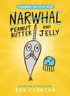 Peanut Butter and Jelly (a Narwhal and Jelly Book #3)