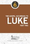 Gospel According to Luke, Part Two