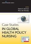 Case Studies in Global Health Policy Nursing