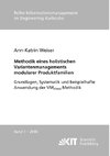 Methodik eines holistischen Variantenmanagements modularer Produktfamilien - Grundlagen, Systematik und beispielhafte Anwendung der VMahead Methodik