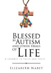 Blessed by Autism and Other Trials of Life