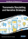 Handbook of Research on Transmedia Storytelling and Narrative Strategies