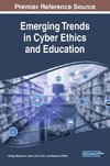 Emerging Trends in Cyber Ethics and Education