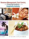 Revenue Management, Cost Control, and Financial Analysis in the Hospitality Industry