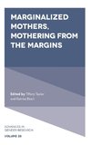 Marginalized Mothers, Mothering from the Margins