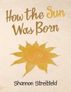 How the Sun Was Born