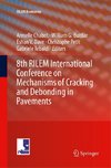 8th RILEM International Conference on Mechanisms of Cracking and Debonding in Pavements