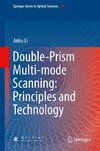 Double-Prism Multi-mode Scanning: Principles and Technology