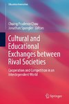 Cultural and Educational Exchanges between Rival Societies