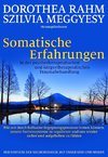 Somatische Erfahrungen in der psychotherapeutischen und körpertherapeutischen Traumabehandlung