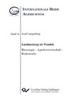 Landnutzung im Wandel: Bioenergie - Agroforstwirtschaft - Bodenmarkt