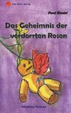 Das Geheimnis der verdorrten Rosen