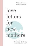 Love Letters For New Mothers