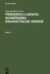 Friedrich Ludwig Schröders Dramatische Werke. Band 2