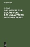 Das Gesetz zur Bekämpfung des unlauteren Wettbewerbes