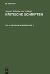 August Wilhelm von Schlegel: Kritische Schriften. Teil 2