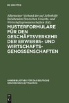 Musterformulare für den Geschäftsverkehr der Erwerbs- und Wirtschaftsgenossenschaften